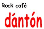 Rock Caf� Dant�n